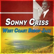 Sonny Criss - West Coast Bebop Jazz (2015)