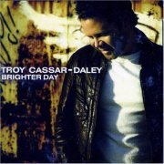 Troy Cassar-Daley - Brighter Day (2005) [FLAC]