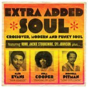Extra Added Soul: Crossover, Modern, and Funky Soul (2016)
