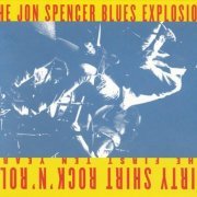 The Jon Spencer Blues Explosion - Dirty Shirt Rock 'N' Roll: The First Ten Years (2010)