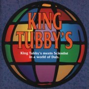 King Tubby, Scientist - King Tubby's Meets Scientist - In a World of Dub (1996)