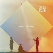 Budda Power Blues - Fifteen Long Years (2019)