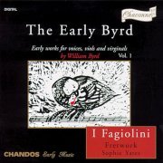 I Fagiolini, Fretwork, Sophie Yates - The Early Byrd, Vol. 1 (1995)