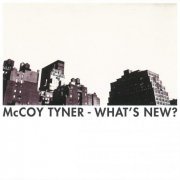 McCoy Tyner - What's New? (Live at the Musicians Exchange Cafe) (1998)