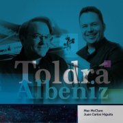 Mac McClure, Juan Carlos Higuita - Albéniz & Toldrá for Piano and Violin (2022)