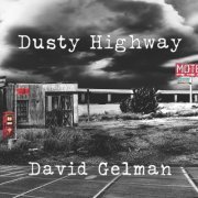 David Gelman - Dusty Highway (2023)