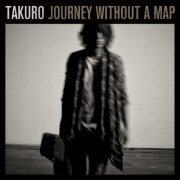 TAKURO - Journey without a map (2016)