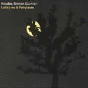 Nicolas Simion Quintet - Lullabies & Fairytales (2023)