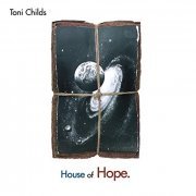 Toni Childs - House Of Hope (1991)