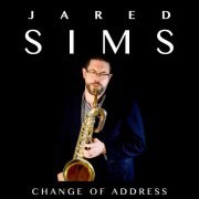 Jared Sims - Change of Address (2017/2019)