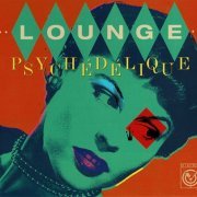 VA - Lounge Psych​é​d​é​lique (The Best Of Lounge & Exotica 1954​-​2022) (2023)