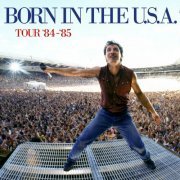 Bruce Springsteen - Bruce Springsteen & The E Street Band - The Born in the U.S.A. Tour '84 - '85 (2024)