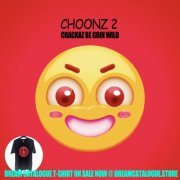 HKE - CHOONZ 2: Crackaz Be Goin Wild (2022)