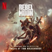 Junkie XL, Tom Holkenborg - Rebel Moon — Part Two: The Scargiver (Soundtrack from the Netflix Film) (2024) [Hi-Res]