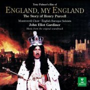 Monteverdi Choir, English Baroque Soloists & John Eliot Gardiner - England, My England. The Story of Henry Purcell (Original Motion Picture Soundtrack) (2022)