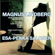 Esa-Pekka Salonen, Christopher O'Neal, The Philharmonia Orchestra, Anssi Karttunen - The Music of Magnus Lindberg (2001)