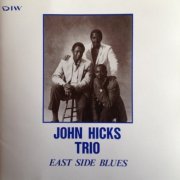 John Hicks Trio - East Side Blues (1988)