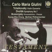 Kyung Wha Chung, Carlo Maria Giulini - Tchaikovsky Violin Concerto / Dvorak Symphony No. 7 / Mussorgsky Khovanshchina – Prelude (2009)
