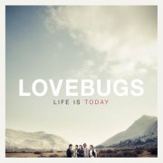 Lovebugs - Life Is Today (2012)