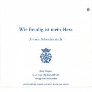 Philipp von Steinaecker, Ruby Hughes, Musica Saeculorum - Bach : Wie freudig ist mein Herz (Cantates BWV 82 & 199) (2013)