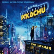 Henry Jackman - Pokémon Detective Pikachu (Original Motion Picture Soundtrack) (2019) [Hi-Res]