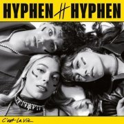 Hyphen Hyphen - C'est La vie (2023) Hi Res