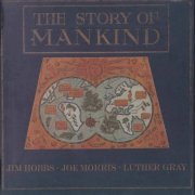 Jim Hobbs, Joe Morris, Luther Gray - The Story Of Mankind (2008)