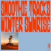 VA - Smoothie Tracks, Winter Sunrise (2023)