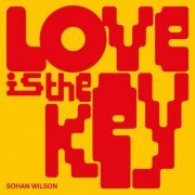 Sohan Wilson - Love is the key (2023)