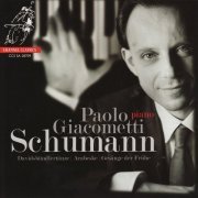 Paolo Giacometti - Schumann: Davidsbündlertänze, Op. 6 - Arabeske Op. 18 - Gesänge der Frühe Op. 133 (2009) [Hi-Res]