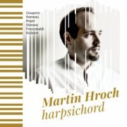 Martin Hroch - Couperin, Rameau, Royer & Others: Works for Harpsichord (2019)
