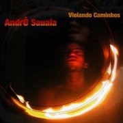 André Sauaia - Violando Caminhos (2010/2024)