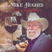 Mike Hughes - Warm Red Wine (2023)