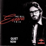 The Bill Evans Trio - Quiet Now (1994)