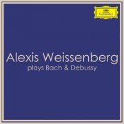 Alexis Weissenberg - Alexis Weissenberg plays Bach & Debussy (2022)