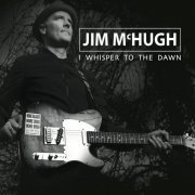 Jim McHugh - I Whisper to the Dawn (2023)