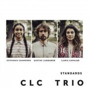 CLC TRIO featuring Gustav Lundgren, Ilaria Capalbo and Estefania Chamorro - Standards (2024) [Hi-Res]