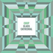 Mr. Chop - Glass Cathedral (2024)