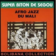 Super Biton De Segou - Afro Jazz Du Mali (2011)