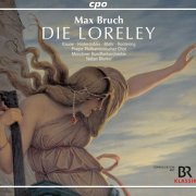 Danae Kontora, Stefan Blunier, Münchner Rundfunkorchester, Michaela Kaune - Bruch: Die Loreley (2019)