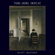 Scott Matthew - This Here Defeat (2015)