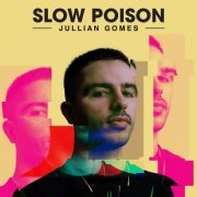 Jullian Gomes - Slow Poison (2019) [Hi-Res]