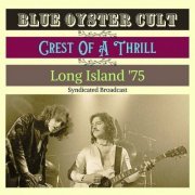 Blue Öyster Cult - Crest Of A Thrill (Live Long Island '75) (2023)
