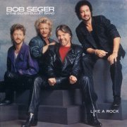 Bob Seger & The Silver Bullet Band - Like A Rock (1986)