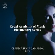 Claudia Lucia Lamanna - Claudia Lucia Lamanna (The Royal Academy of Music Bicentenary Series) (2020) [Hi-Res]