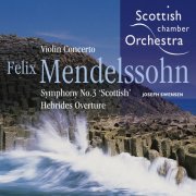 Joseph Swensen, Scottish Chamber Orchestra - Mendelssohn: Violin Concerto, Symphony No. 3 & The Hebrides, Op. 26 (2007) Hi-Res