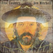 Ben Mitchell - Free Country (2022)