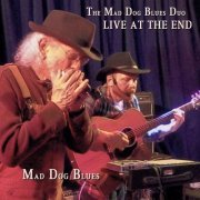 Mad Dog Blues - The Mad Dog Blues Duo Live at the End (2023)