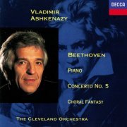 Vladimir Ashkenazy, The Cleveland Orchestra - Beethoven: Piano Concerto No. 5 "Emperor", Choral Fantasia (1988)