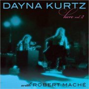 Dayna Kurtz - Here Vol. 2 (With Robert Mache) (2018)